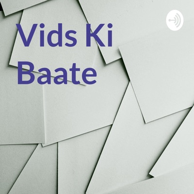 Vids Ki Baate