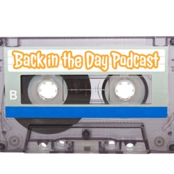 The "Back In The Day" Podcast