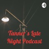Tanner's Late Night Podcast artwork
