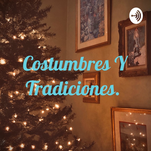 Costumbres Y Tradiciones. 