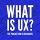 What is UX?