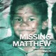 PODCAST | MISSING MATTHEW EPISODE 3: Decades of false starts add to family's despair