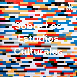 Sobre Los Estudios Culturales