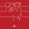 Once Dead - Grace Chronicles of the Kingdom Driven - Reconstructionist Radio