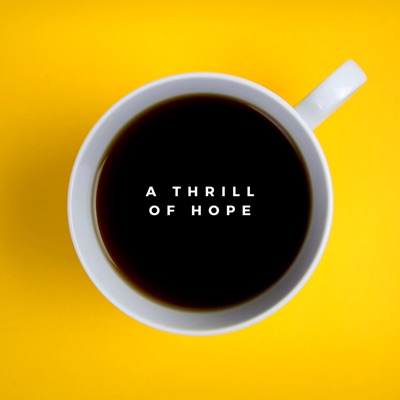 A Thrill of Hope A Thrill of Hope