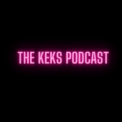 The Keks Podcast