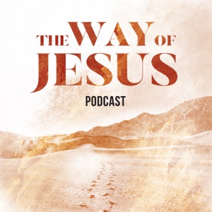 The Way of Jesus Podcast