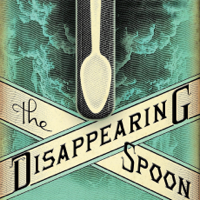 Disappearing Spoon: a science history podcast by Sam Kean
