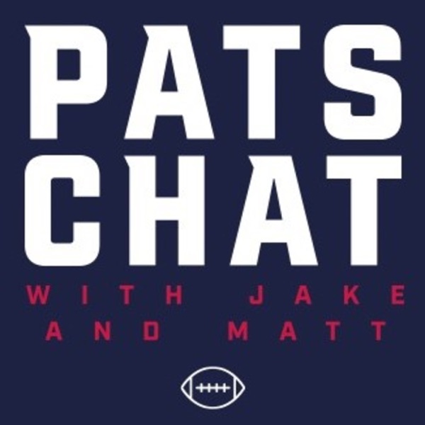 Pats Chat with Jake and Matt