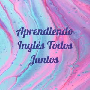 Aprendiendo Inglés Todos Juntos