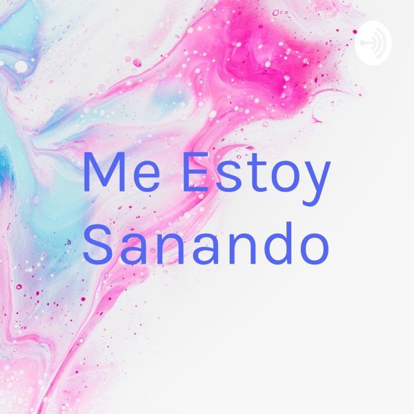 Me Estoy Sanando