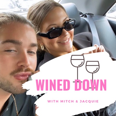 Wined Down with Mitch and Jacquie
