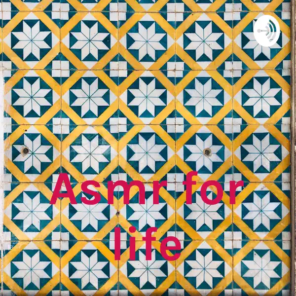 Asmr for life