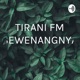 TIRANI FM SEWENANGNYA 