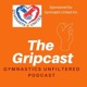 The Gripcast: Gymnastics Unfiltered