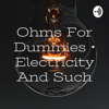 Ohms For Dummies • Electricity And Such - Ohms for Dummies