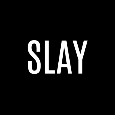 SLAY:SLAY