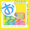 Okashi Na Podcast: Anime With Friends! artwork