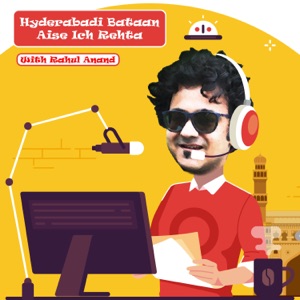 Hyderabadi Baatan Aise ich Rehte with Rahul Anand - Hyderabadi Comedy Podcast
