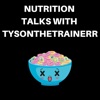 Nutrition Talks With tysonthetrainerr artwork