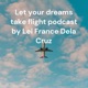 Let your dreams take flight podcast by Lei France Dela Cruz