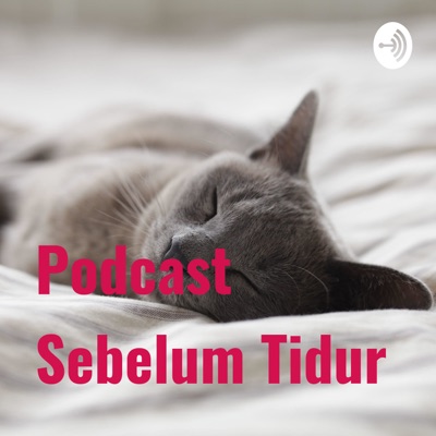 Podcast Sebelum Tidur