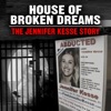 House of Broken Dreams: The Jennifer Kesse Story artwork