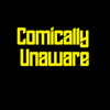 Comically Unaware - Comically Unaware