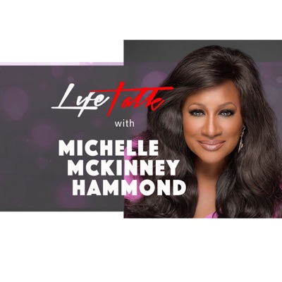 LifeTalk with Michelle McKinney Hammond LifeTalk with Michelle McKinney Hammond