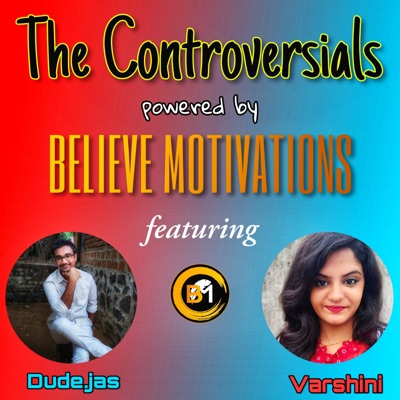 THE CONTROVERTIALS:Believe Motivations