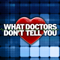 What Doctors Don't Tell You Podcast