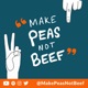 Make Peas Not Beef