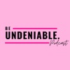 Be Undeniable Podcast artwork