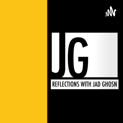 Reflections with Jad Ghosn Reflections with Jad Ghosn