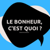 Le bonheur, c’est quoi ? - Arthur Blot