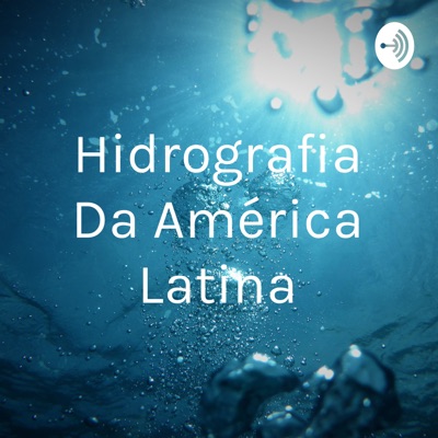 Hidrografia Da América Latina:olp GOSHT
