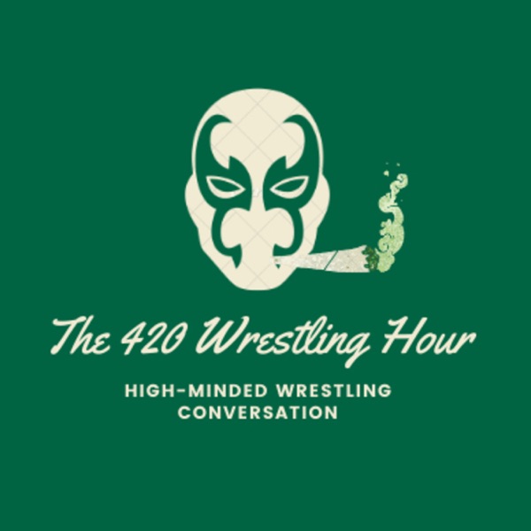 The 420 Wrestling Hour
