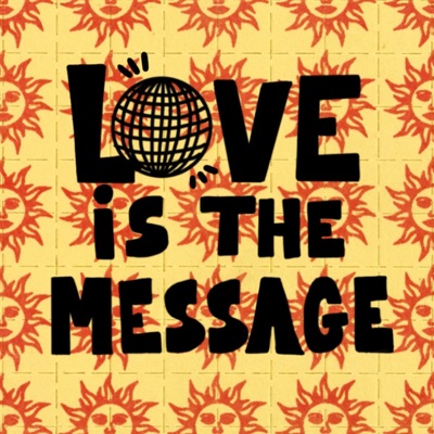 Love is the Message: Dance, Music and Counterculture:Love is the Message podcast