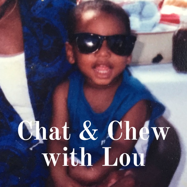 Chat & Chew with Lou