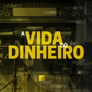 Dinheiro Vivo - A Vida do Dinheiro - Podcast