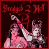 Dragged 2 Hell artwork