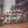 Cuentos Infantiles Japoneses - Hisaki Kawahara