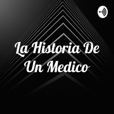 La Historia De Un Medico