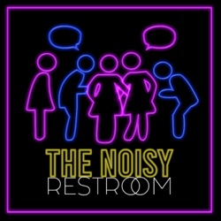 The Noisy Restroom