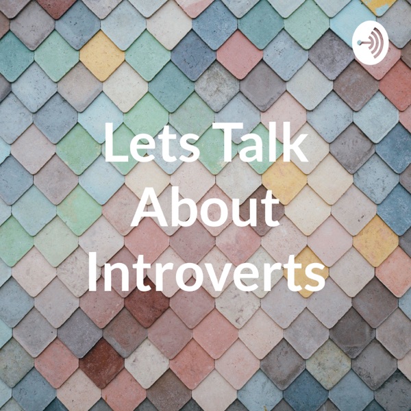 Lets Talk About Introverts