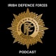 The Irish Defence Forces Podcast