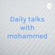 Daily talks with mohammed