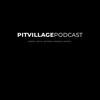 Pit Village Podcast artwork