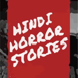 Hindi Horror Stories- मेरे घर में कुछ है - Episode 3