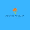 Dead On Podcast  artwork